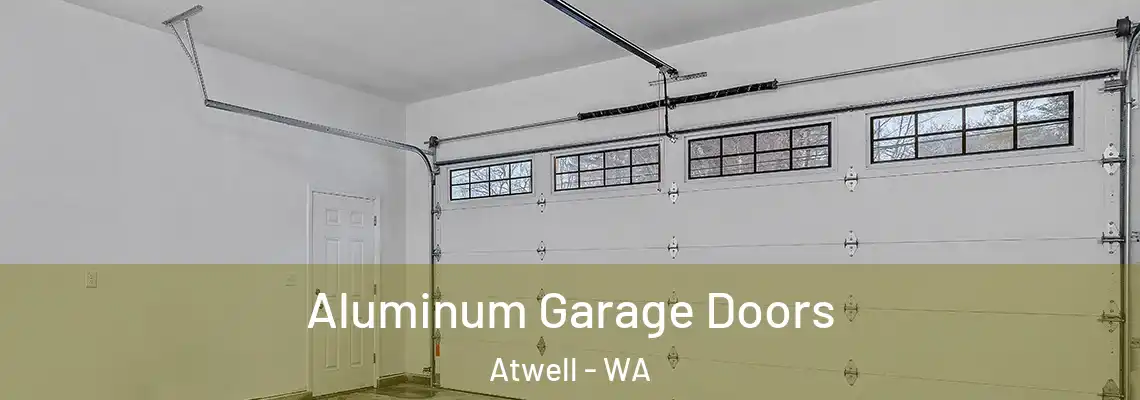  Aluminum Garage Doors Atwell - WA