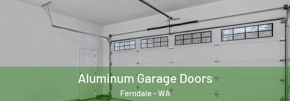  Aluminum Garage Doors Ferndale - WA