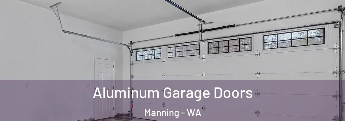 Aluminum Garage Doors Manning - WA