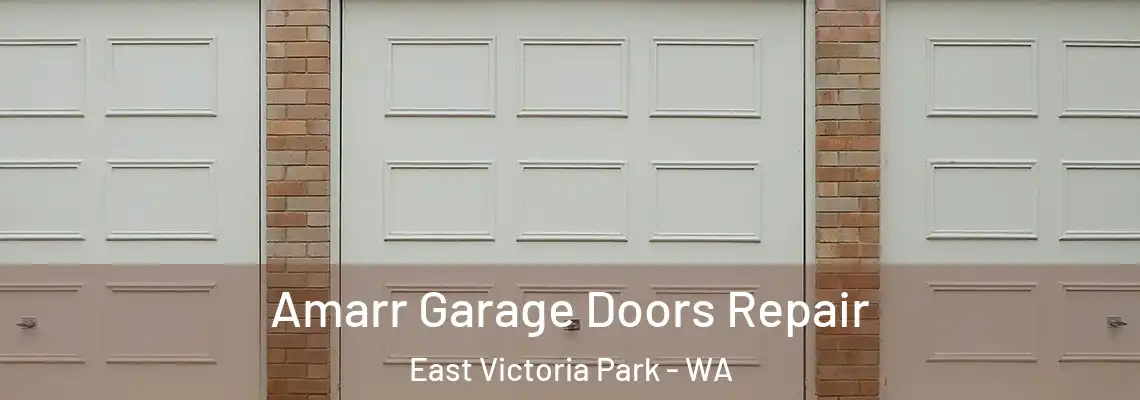 Amarr Garage Doors Repair East Victoria Park - WA