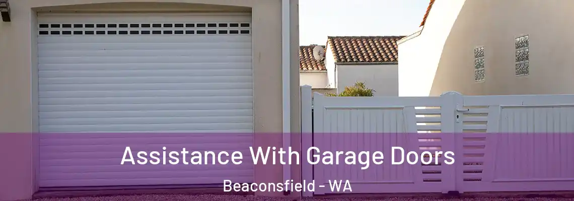 Assistance With Garage Doors Beaconsfield - WA