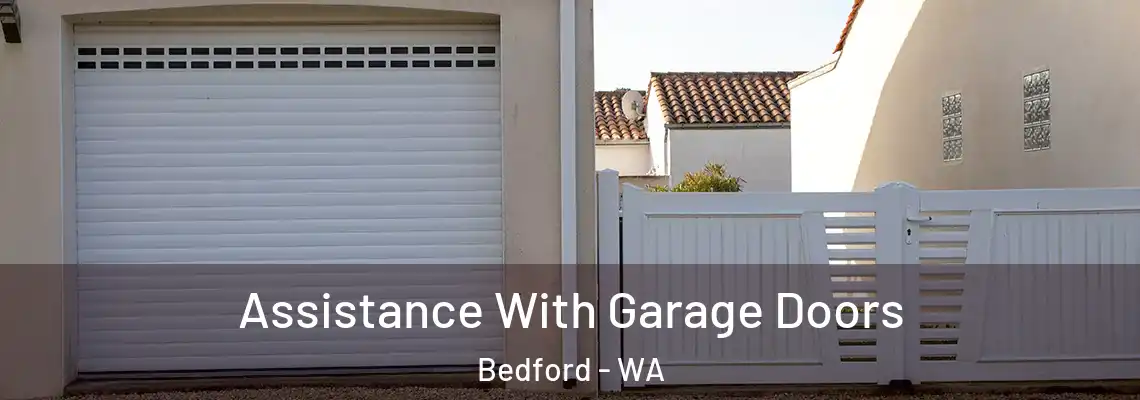  Assistance With Garage Doors Bedford - WA