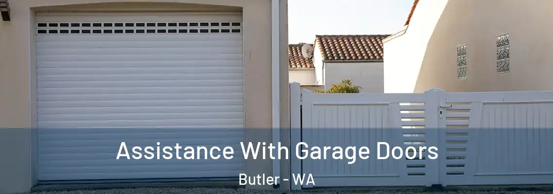  Assistance With Garage Doors Butler - WA