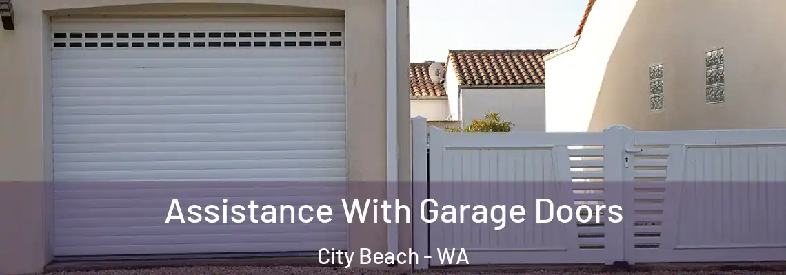  Assistance With Garage Doors City Beach - WA
