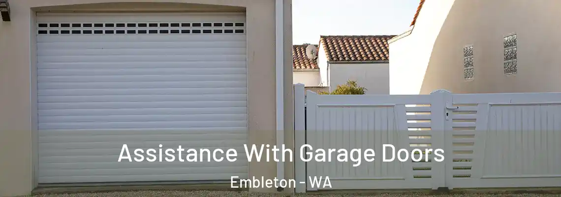  Assistance With Garage Doors Embleton - WA
