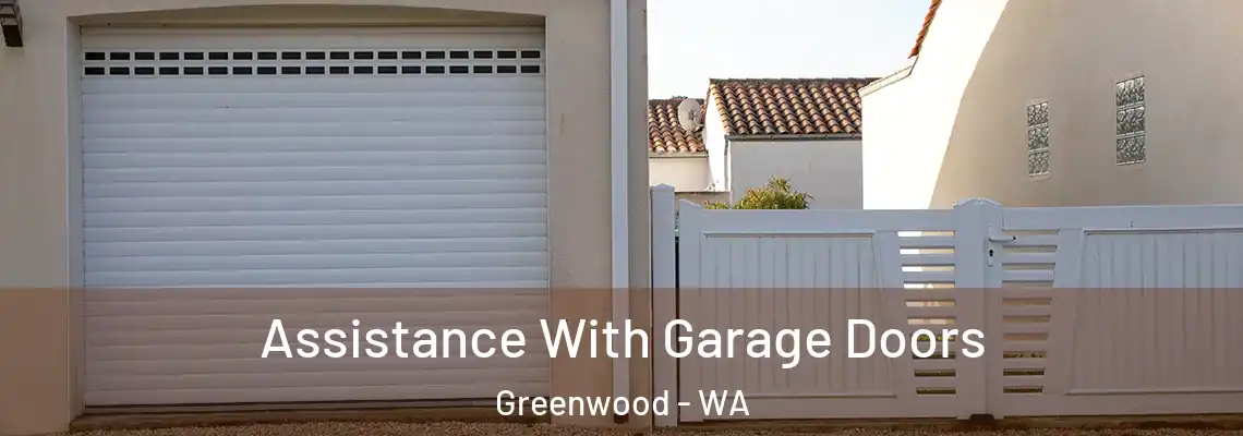  Assistance With Garage Doors Greenwood - WA