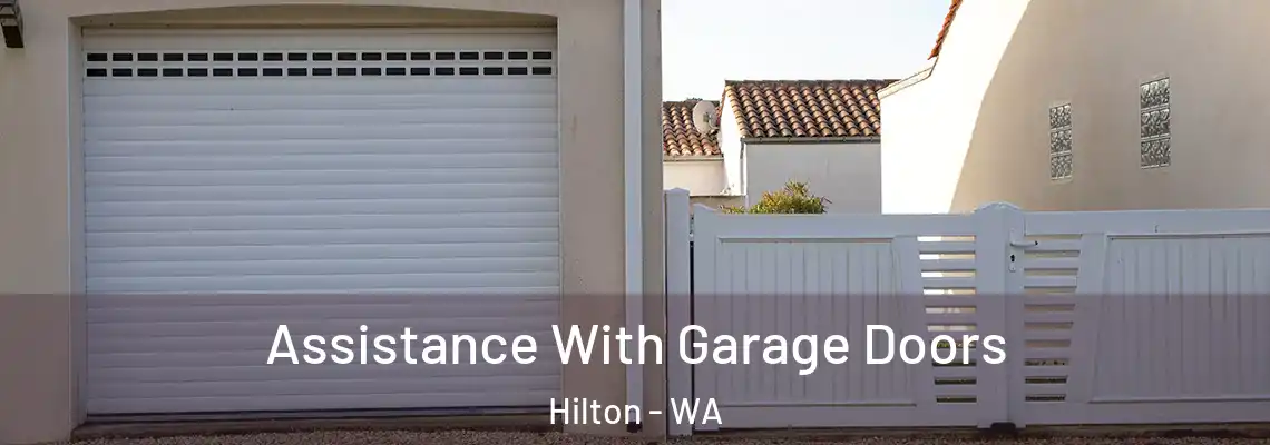 Assistance With Garage Doors Hilton - WA