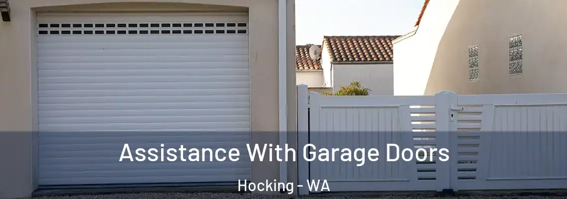  Assistance With Garage Doors Hocking - WA