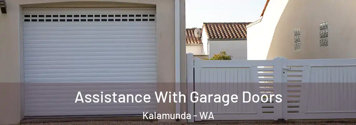  Assistance With Garage Doors Kalamunda - WA