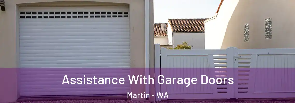  Assistance With Garage Doors Martin - WA