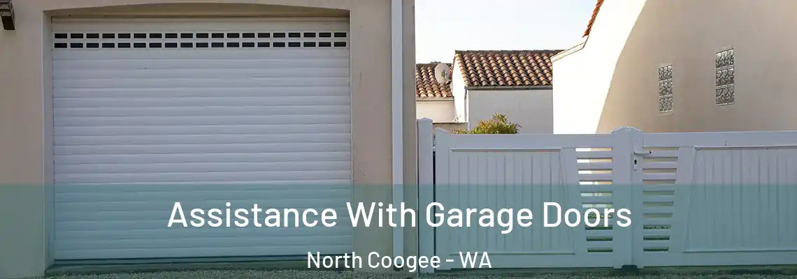  Assistance With Garage Doors North Coogee - WA