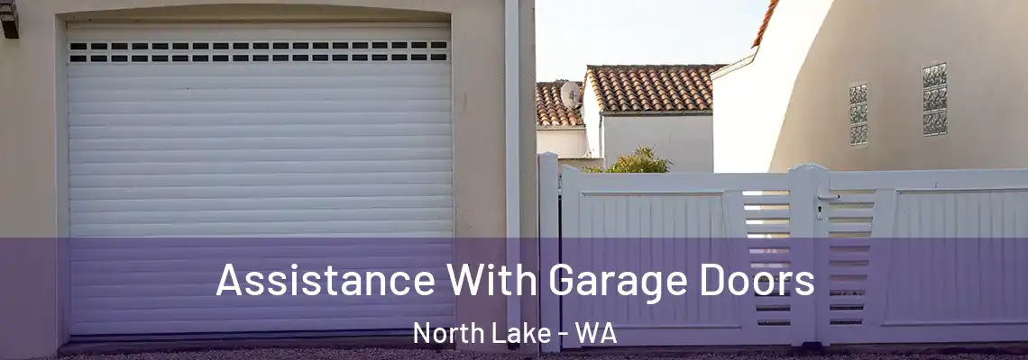  Assistance With Garage Doors North Lake - WA