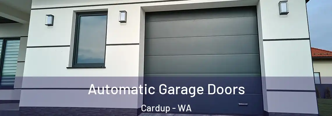  Automatic Garage Doors Cardup - WA