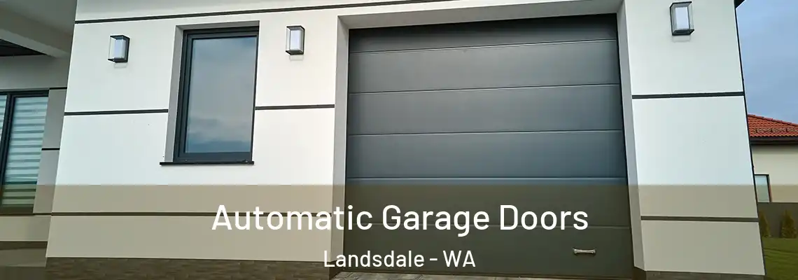  Automatic Garage Doors Landsdale - WA