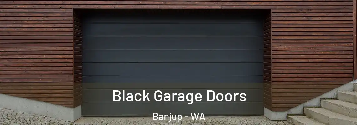  Black Garage Doors Banjup - WA