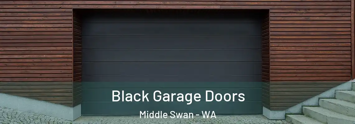  Black Garage Doors Middle Swan - WA