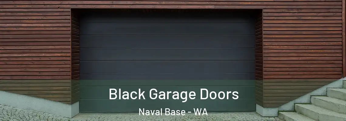  Black Garage Doors Naval Base - WA