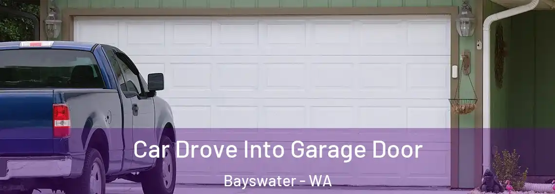  Car Drove Into Garage Door Bayswater - WA