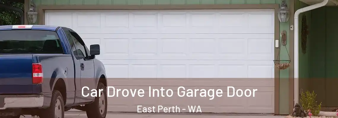  Car Drove Into Garage Door East Perth - WA