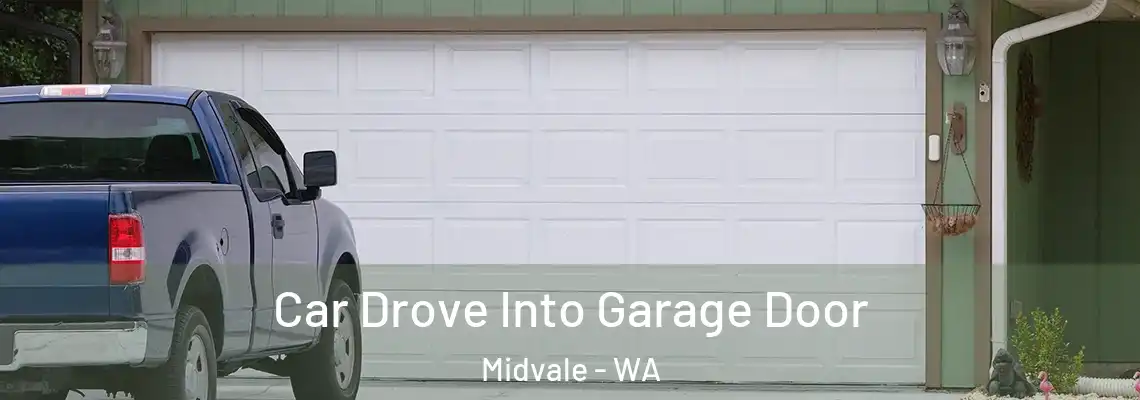  Car Drove Into Garage Door Midvale - WA