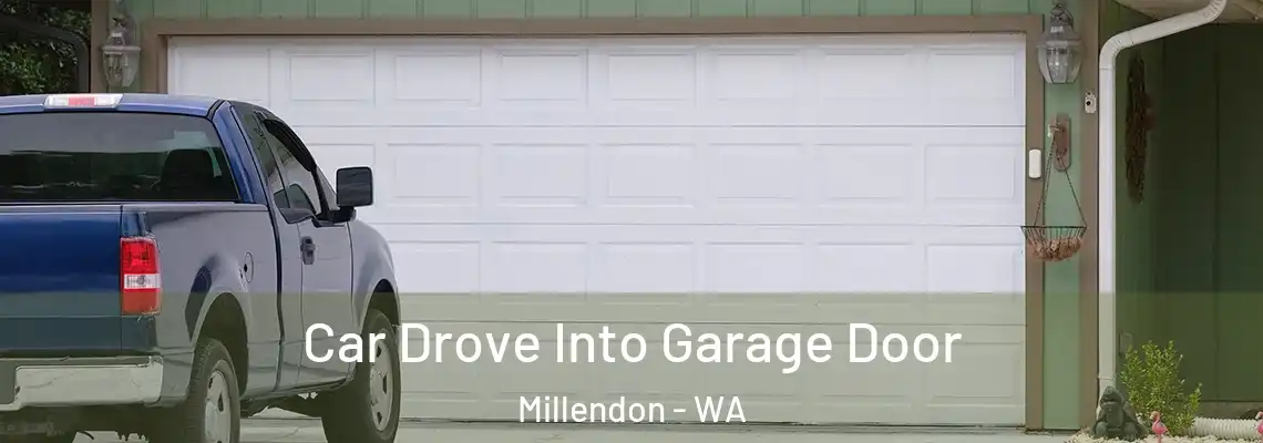  Car Drove Into Garage Door Millendon - WA