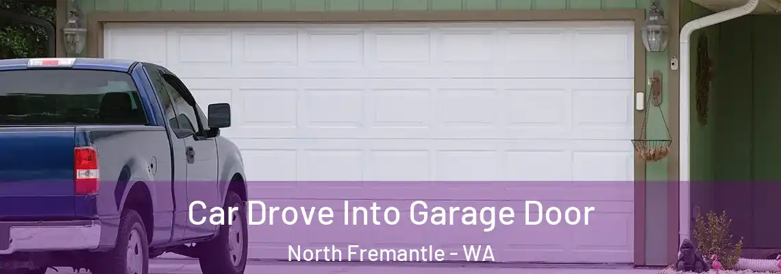  Car Drove Into Garage Door North Fremantle - WA