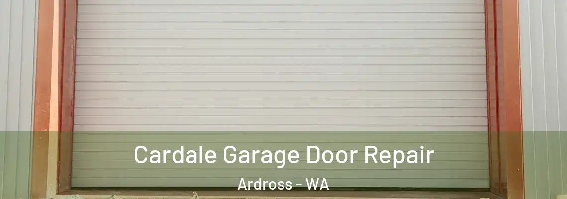  Cardale Garage Door Repair Ardross - WA