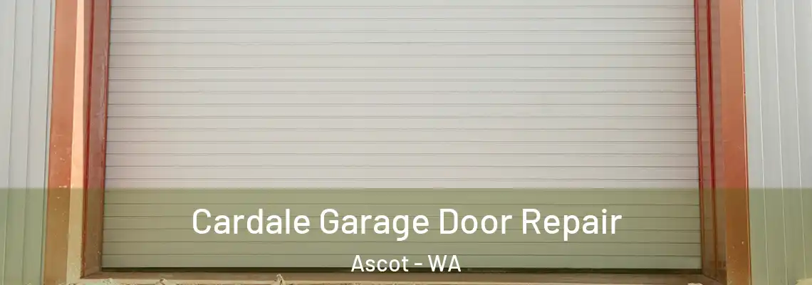  Cardale Garage Door Repair Ascot - WA