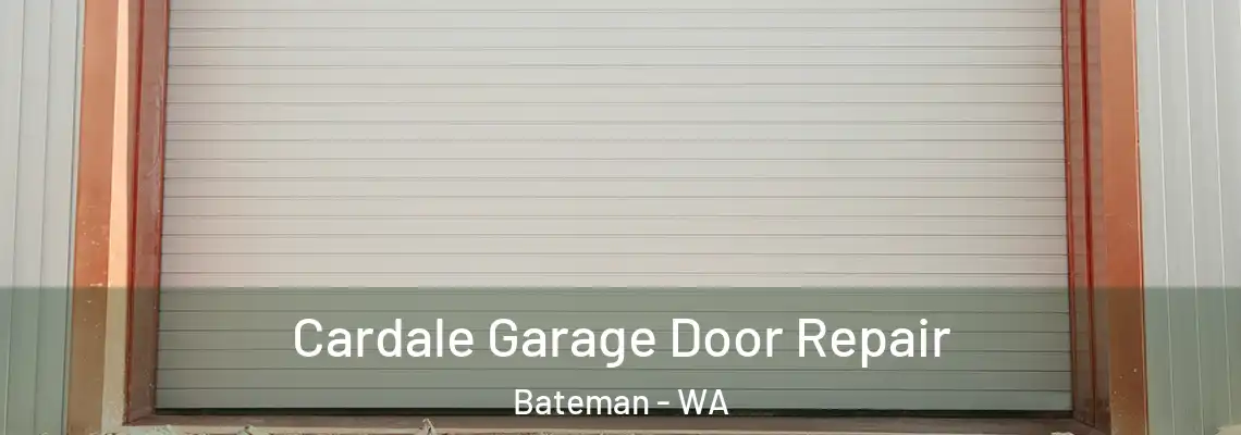 Cardale Garage Door Repair Bateman - WA