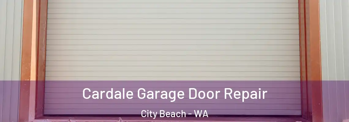  Cardale Garage Door Repair City Beach - WA
