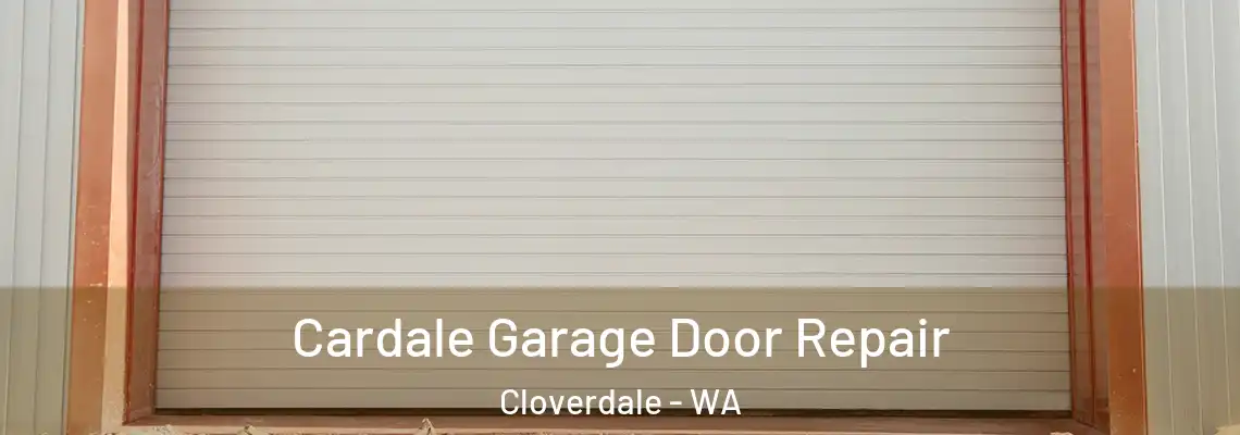  Cardale Garage Door Repair Cloverdale - WA
