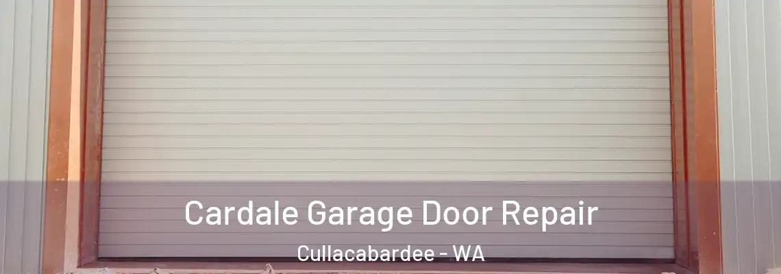  Cardale Garage Door Repair Cullacabardee - WA