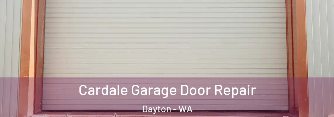  Cardale Garage Door Repair Dayton - WA