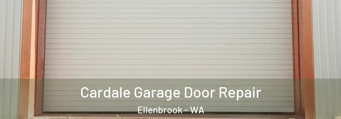 Cardale Garage Door Repair Ellenbrook - WA