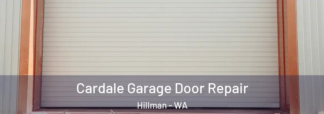  Cardale Garage Door Repair Hillman - WA