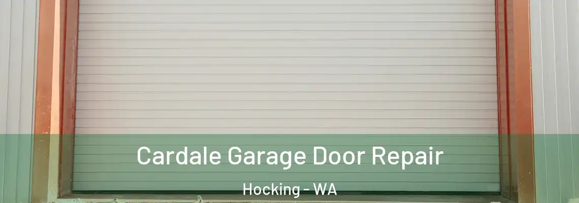  Cardale Garage Door Repair Hocking - WA
