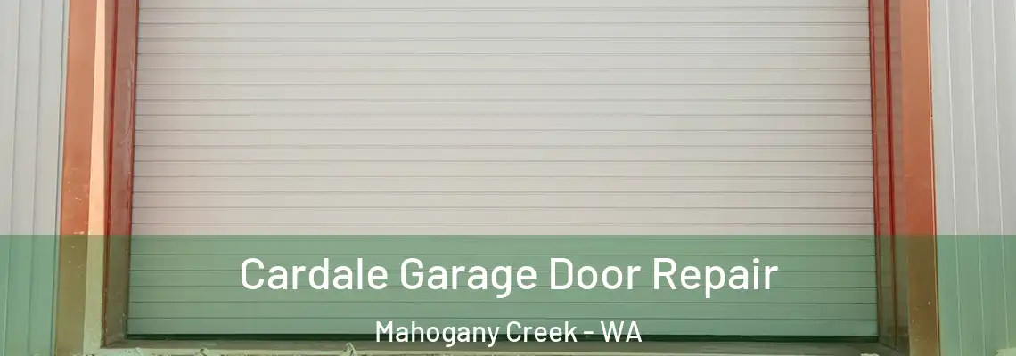  Cardale Garage Door Repair Mahogany Creek - WA