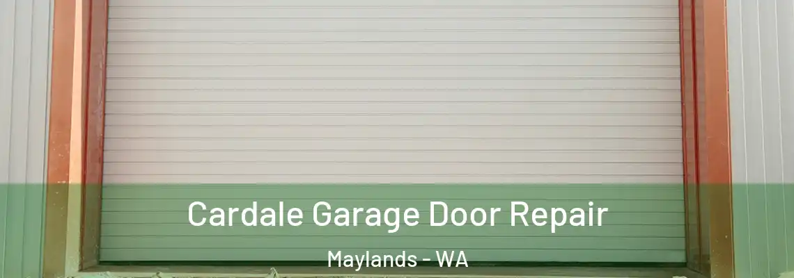  Cardale Garage Door Repair Maylands - WA