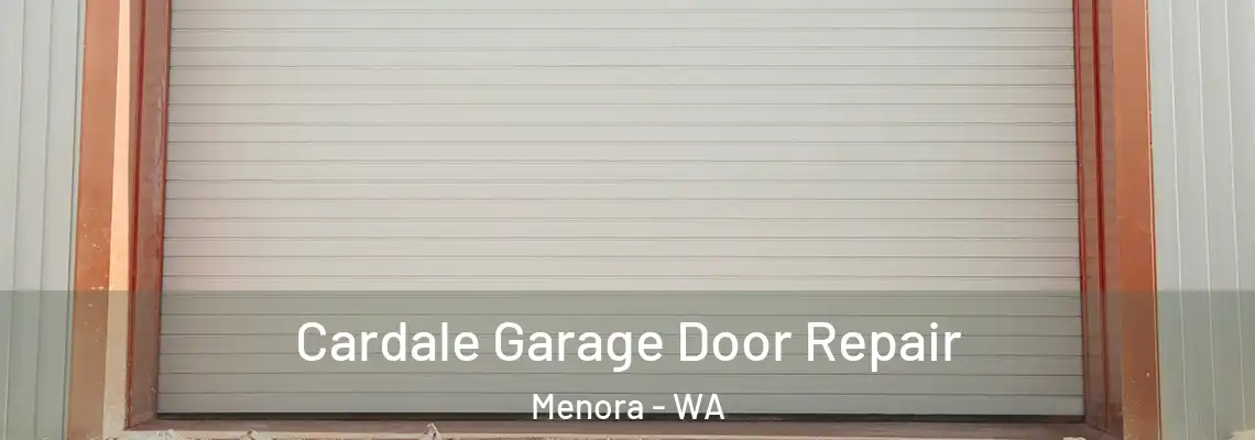  Cardale Garage Door Repair Menora - WA