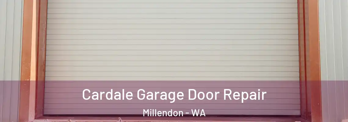  Cardale Garage Door Repair Millendon - WA