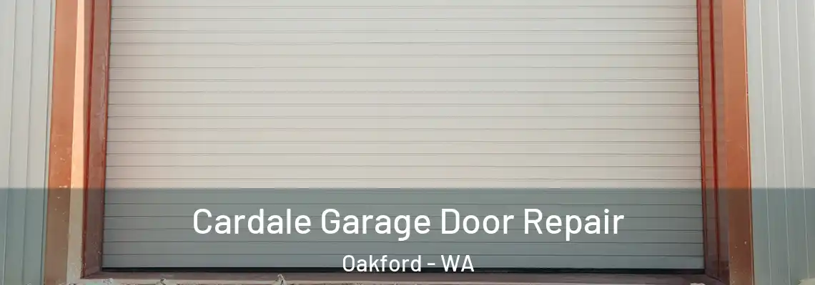  Cardale Garage Door Repair Oakford - WA
