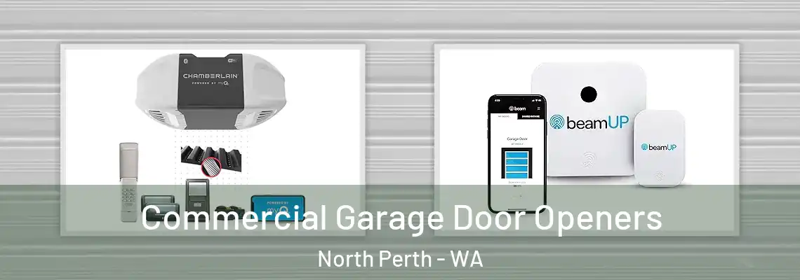  Commercial Garage Door Openers North Perth - WA
