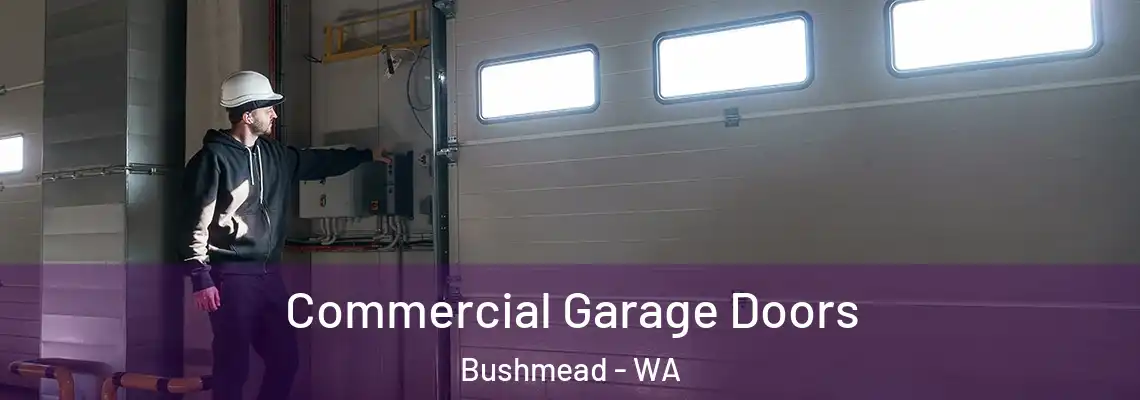  Commercial Garage Doors Bushmead - WA