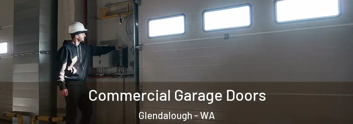  Commercial Garage Doors Glendalough - WA