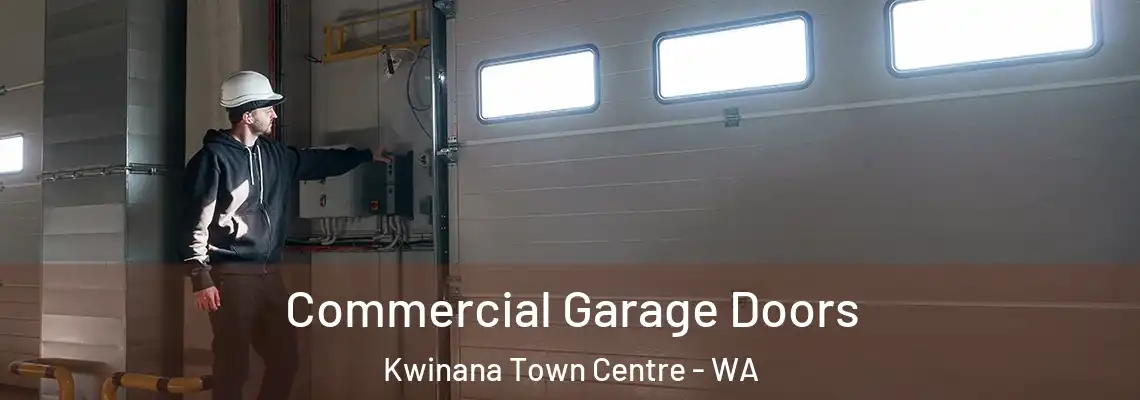 Commercial Garage Doors Kwinana Town Centre - WA