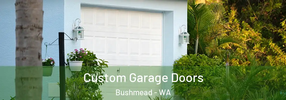  Custom Garage Doors Bushmead - WA