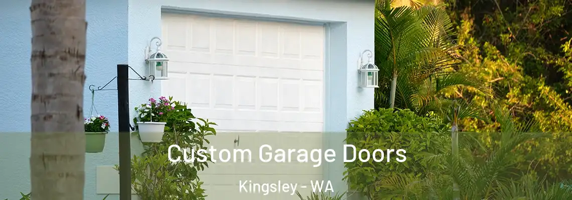  Custom Garage Doors Kingsley - WA