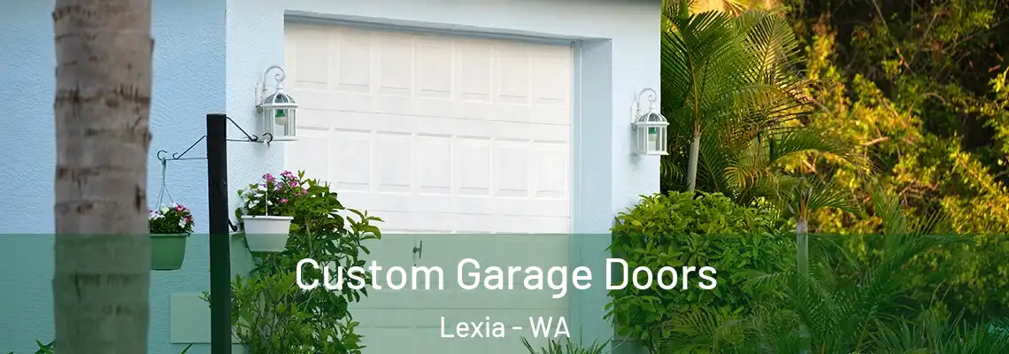  Custom Garage Doors Lexia - WA