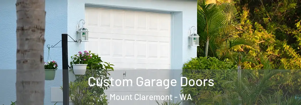  Custom Garage Doors Mount Claremont - WA