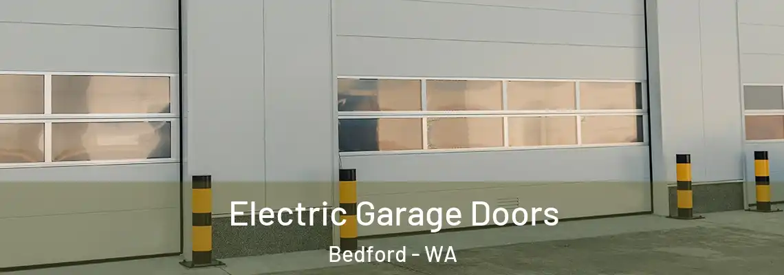  Electric Garage Doors Bedford - WA